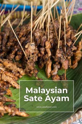  Sate Ayam: Uma Experiência Explosiva de Sabor com um Toque Picante de Especiarias!